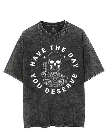 HAVE THE DAY YOU DESERVE SKELETON VINTAGE GYM SHIRT