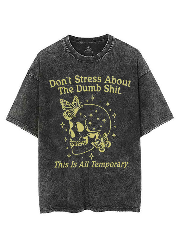 DON'T STRESS ABOUT THE DUMB SHIT VINTAGE GYM SHIRT