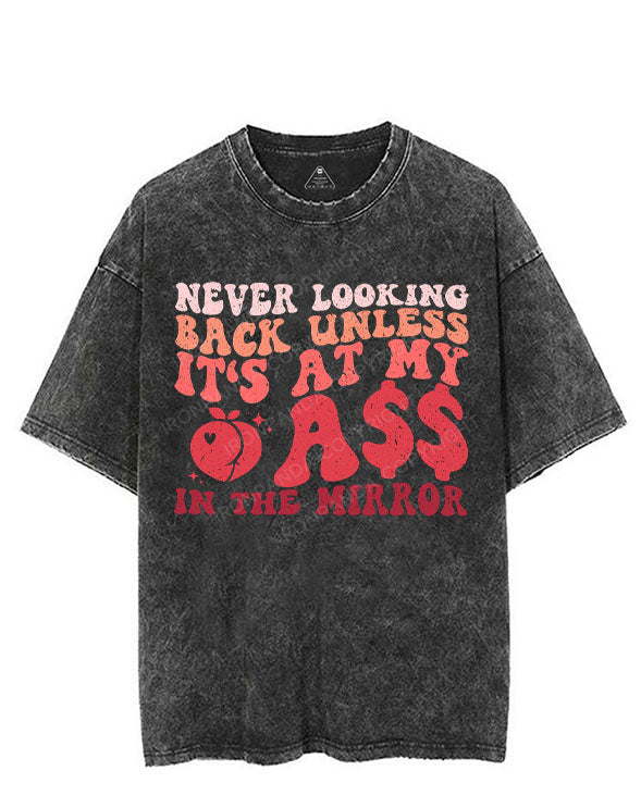 NEVER LOOKING BACK UNLESS IT'S AT MY ASS IN THE MIRROR VINTAGE GYM SHIRT