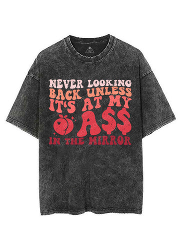 NEVER LOOKING BACK UNLESS IT'S AT MY ASS IN THE MIRROR VINTAGE GYM SHIRT