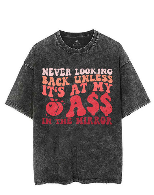 NEVER LOOKING BACK UNLESS IT'S AT MY ASS IN THE MIRROR VINTAGE GYM SHIRT
