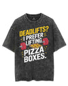 DEADLIFTS? I PREFER LIFTING PIZZA BOXES VINTAGE GYM SHIRT