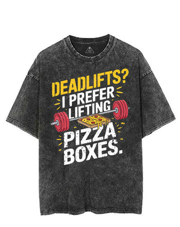 DEADLIFTS? I PREFER LIFTING PIZZA BOXES VINTAGE GYM SHIRT