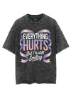 EVERYTHING HURTS BUT I'M STILL SMILING VINTAGE GYM SHIRT