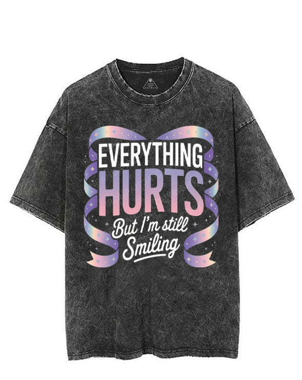 EVERYTHING HURTS BUT I'M STILL SMILING VINTAGE GYM SHIRT