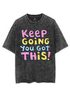 KEEP GOING, YOU GOT THIS! VINTAGE GYM SHIRT