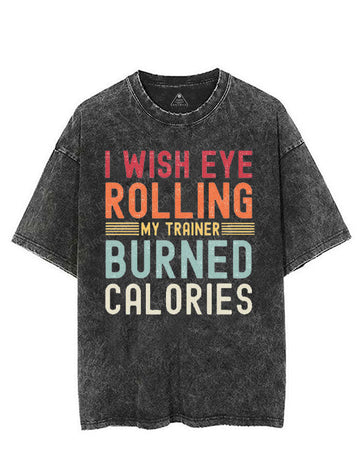 I WISH EYE ROLLING BURNED CALORIES VINTAGE GYM SHIRT