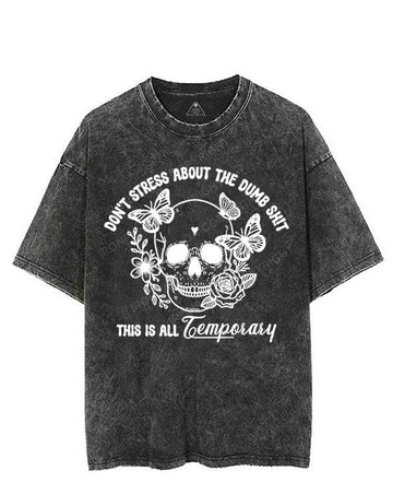 DON'T STRESS ABOUT THE DUMB SH!T THIS IS ALL TEMPORARY VINTAGE GYM SHIRT