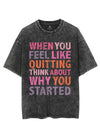 WHEN YOU FEEL LIKE QUITTING THINK ABOUT WHY YOU STARTED VINTAGE GYM SHIRT