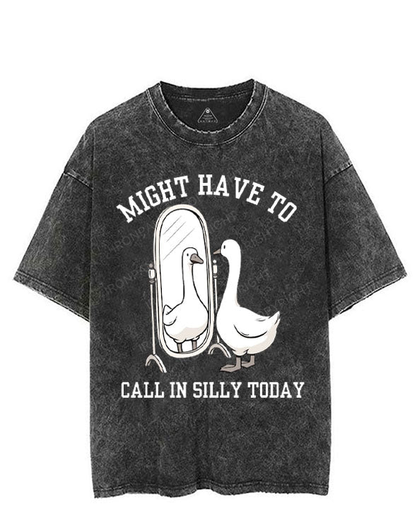 MIGHT HAVE TO CALL IN SILLY TODAY VINTAGE GYM SHIRT