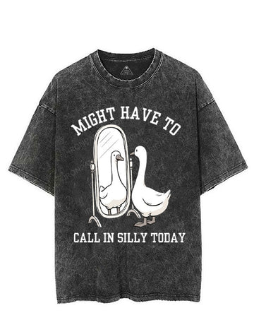 MIGHT HAVE TO CALL IN SILLY TODAY VINTAGE GYM SHIRT