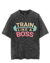 TRAIN LIKE A BOSS VINTAGE GYM SHIRT