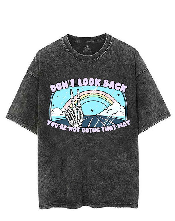 DON'T LOOK BACK YOU'RE NOT GOING THAT WAY VINTAGE GYM SHIRT
