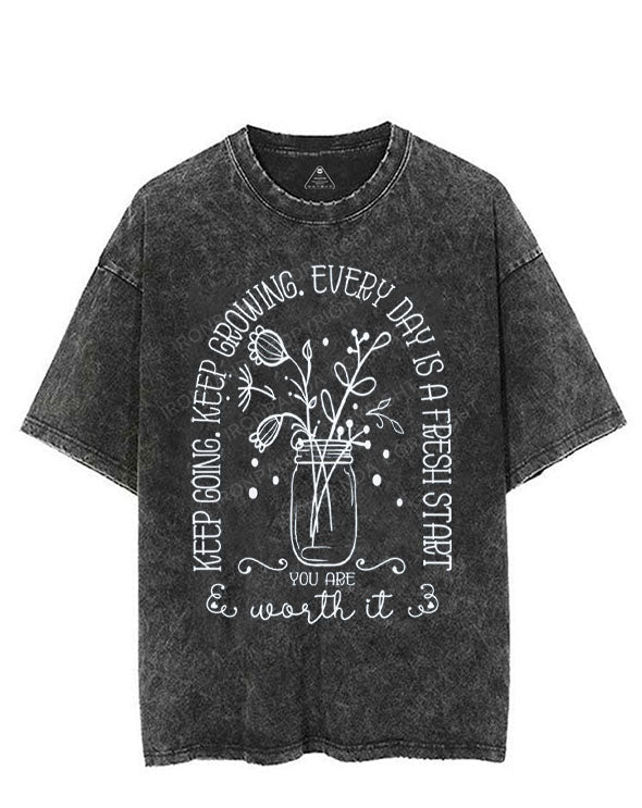 KEEP GOING KEEP GROWING EVERY DAY IS A FRESH START YOU ARE WORTH IT VINTAGE GYM SHIRT