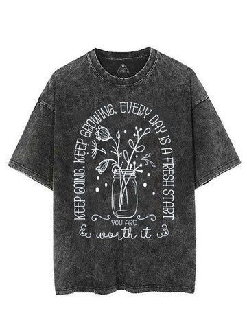 KEEP GOING KEEP GROWING EVERY DAY IS A FRESH START YOU ARE WORTH IT VINTAGE GYM SHIRT