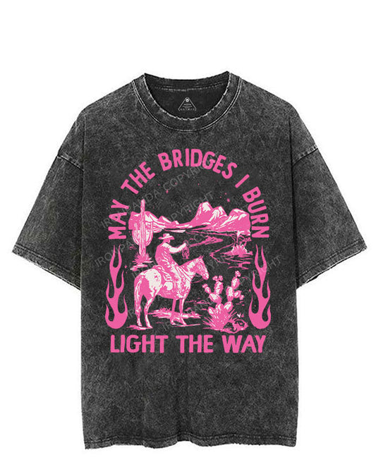 MAY THE BRIDGES I BURN LIGHT THE WAY VINTAGE GYM SHIRT