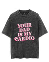 Pink Your Dad Is My Cardio Vintage Gym Shirt