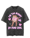 I'M TOO MUCH? GO FIND LESS VINTAGE GYM SHIRT