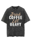 DRINK COFFEE LIFT HEAVY VINTAGE GYM SHIRT