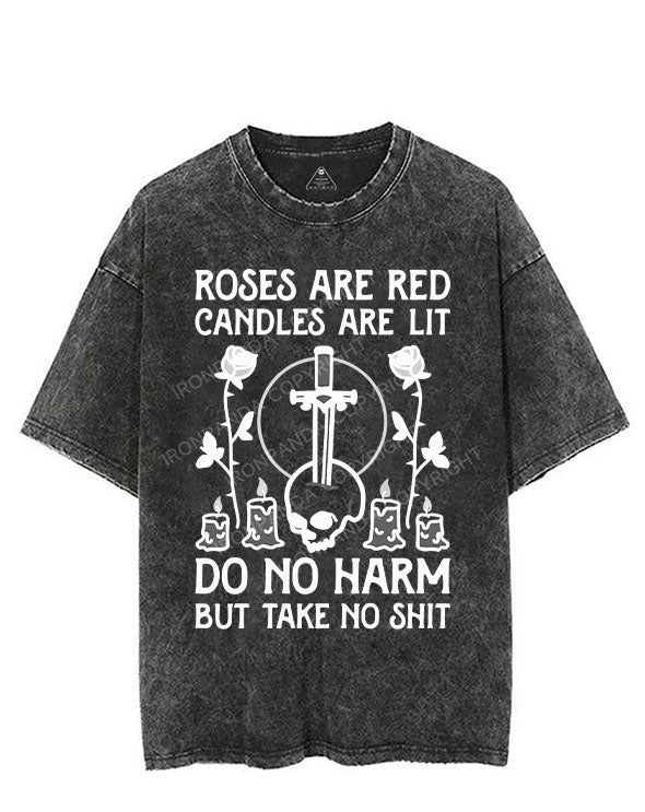 ROSES ARE RED CANDLES ARE LIT DO NO HARM BUT TAKE NO SHIT VINTAGE GYM SHIRT