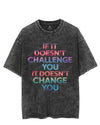 IF IT DOESN'T CHALLENGE YOU IT DOESN'T CHANGE YOU VINTAGE GYM SHIRT