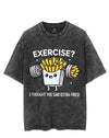 EXERCISE I THOUGHT YOU SAID EXTRA FRIES VINTAGE GYM SHIRT