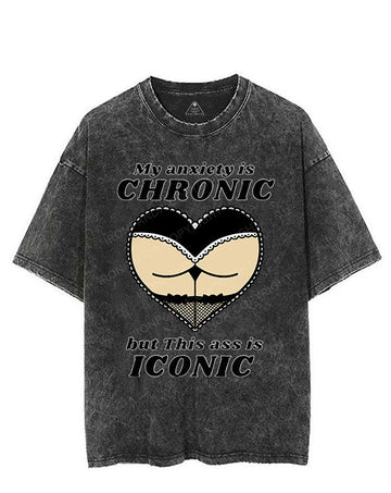 MY ANXIETY IS CHRONIC BUT THIS ASS IS ICONIC VINTAGE GYM SHIRT
