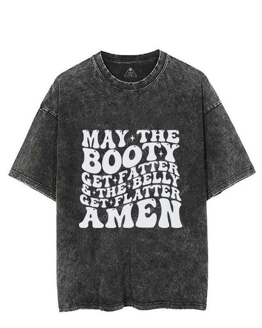 May The Booty Get Fatter And The Belly Get Flatter Amen Vintage Gym Shirt