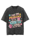 I GOT 99 PROBLEMS VINTAGE GYM SHIRT