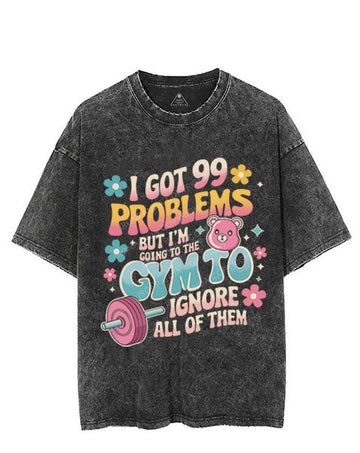 I GOT 99 PROBLEMS VINTAGE GYM SHIRT