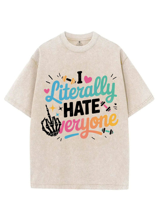 I LITERALLY HATE EVERYONE VINTAGE GYM SHIRT