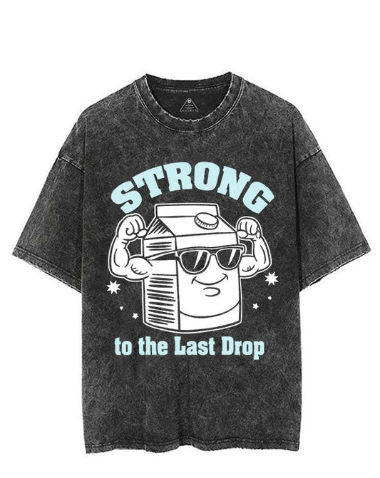 Strong to the Last Drop VINTAGE GYM SHIRT